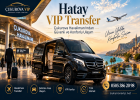 Hatay VIP Transfer ile Çukurova Havalimanı’ndan Güvenli ve Konforlu Ulaşım